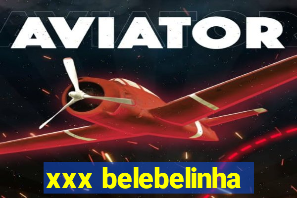 xxx belebelinha